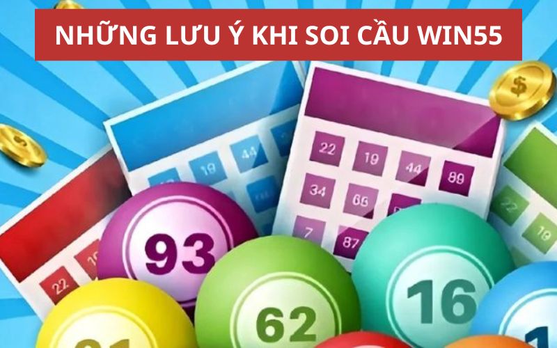 Những Lưu Ý Khi Soi Cầu Win55