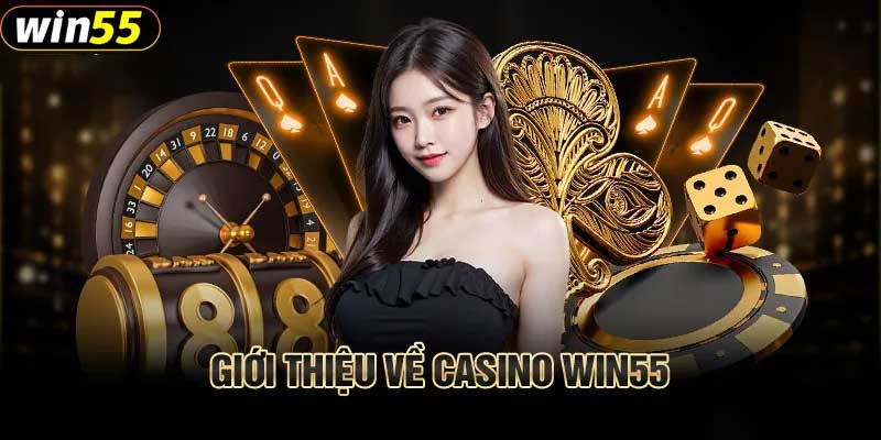 Những tựa game nổi bật tại casino win55