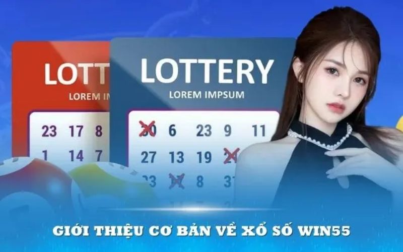 Ưu đãi đặc biệt dành cho người chơi xổ số Win55